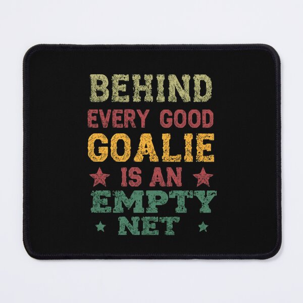 Item preview, Behind Every Good Goalie Is an Empty Net Victory vintage designed and sold by HumansStuck12.