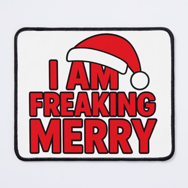 Item preview, I Am Freaking Merry Funny Sarcastic Christmas designed and sold by SpeakingPrint2.