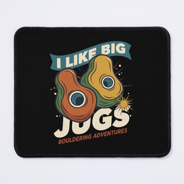 Item preview, I Like Big Jugs Bouldering Adventures Fun designed and sold by LuminOrb.