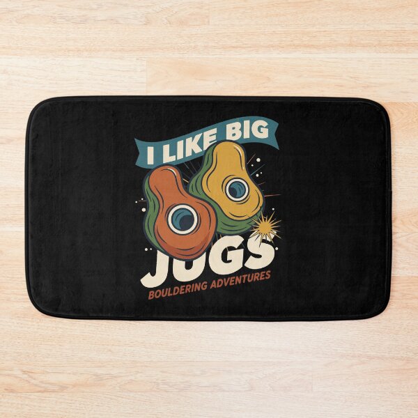 Item preview, I Like Big Jugs Bouldering Adventures Fun designed and sold by LuminOrb.