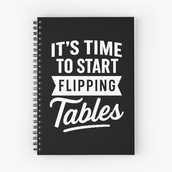 Item preview, It’s Time to Start Flipping Tables designed and sold by hemagamo.