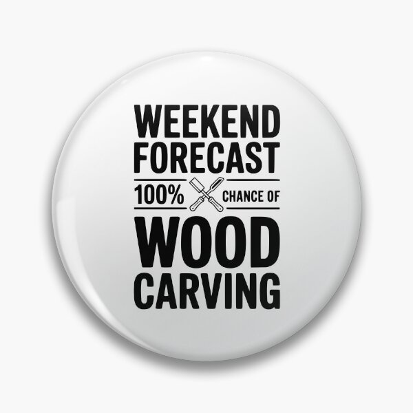 Item preview, Weekend Forecast 100% Chance of Wood Carving designed and sold by Frank Ring.