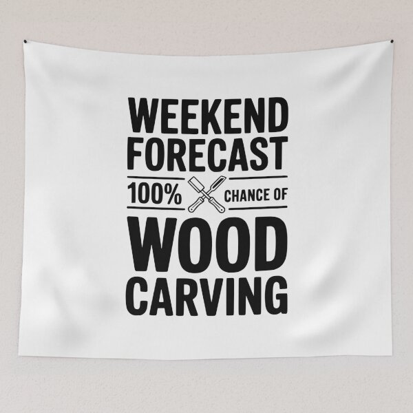 Item preview, Weekend Forecast 100% Chance of Wood Carving designed and sold by Frank Ring.