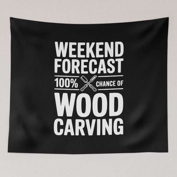 Item preview, Weekend Forecast 100% Chance of Wood Carving designed and sold by Frank Ring.