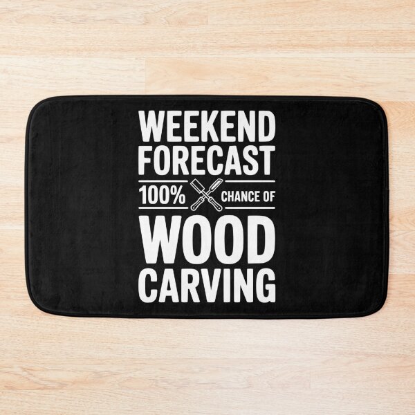 Item preview, Weekend Forecast 100% Chance of Wood Carving designed and sold by Frank Ring.