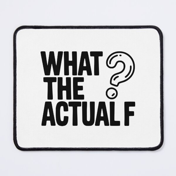 Item preview, What the Actual F designed and sold by Frank Ring.