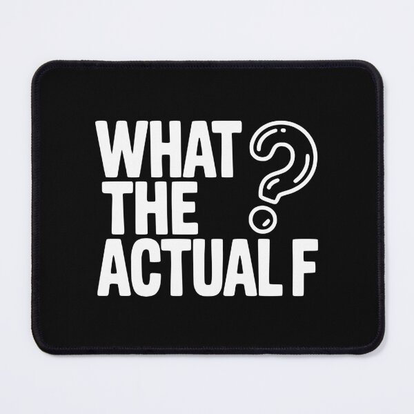 Item preview, What the Actual F designed and sold by Frank Ring.