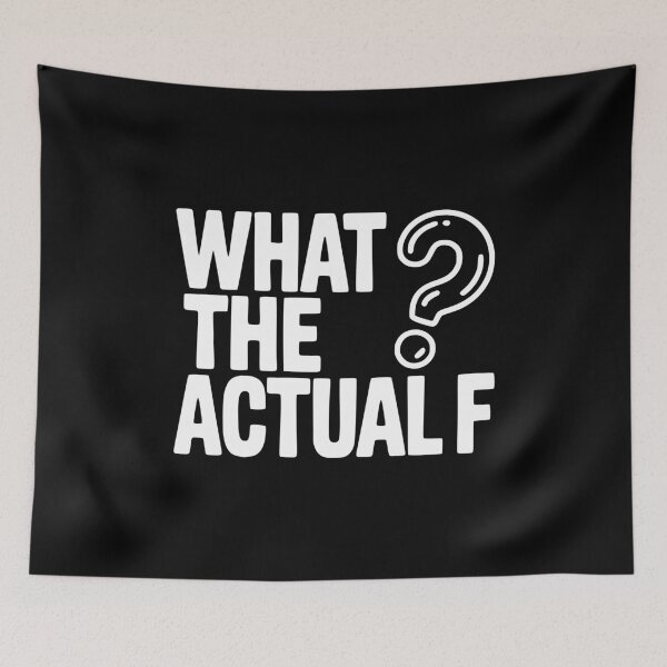 Item preview, What the Actual F designed and sold by Frank Ring.