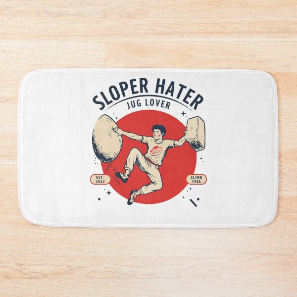 Item preview, Sloper Hater Jug Lover Climbing Humor Design designed and sold by LuminOrb.