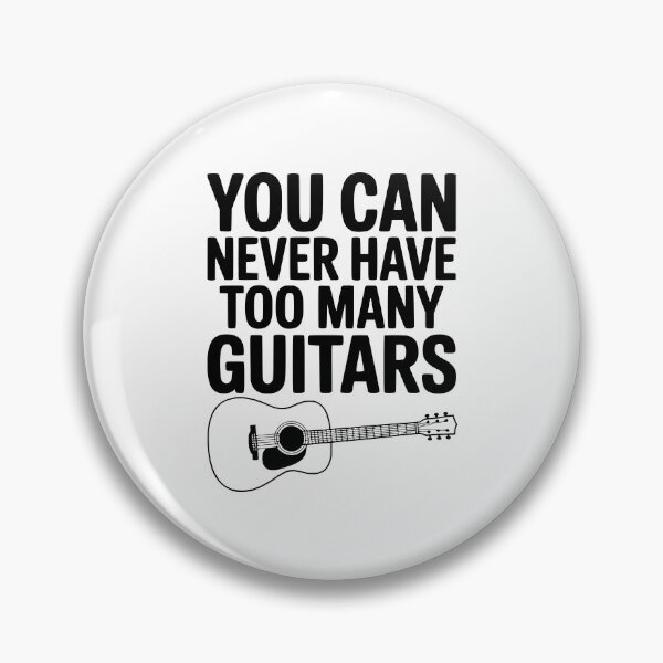 Item preview, You Can Never Have Too Many Guitars designed and sold by Frank Ring.