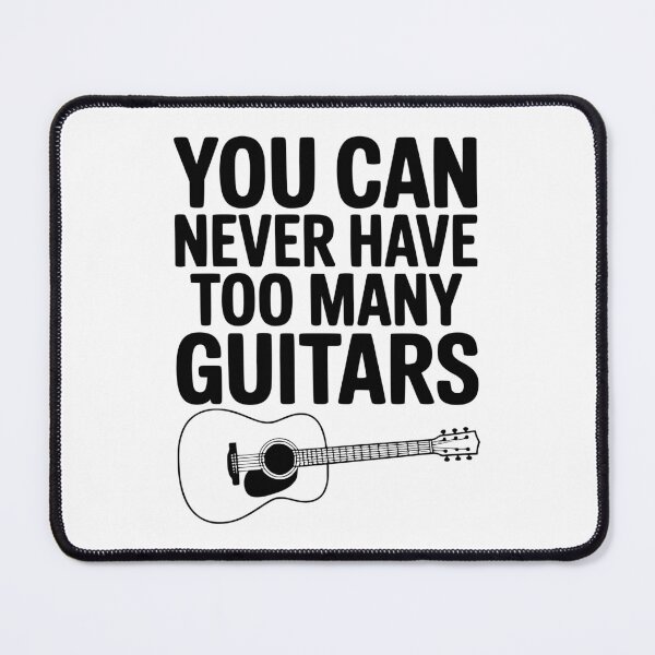 Item preview, You Can Never Have Too Many Guitars designed and sold by Frank Ring.