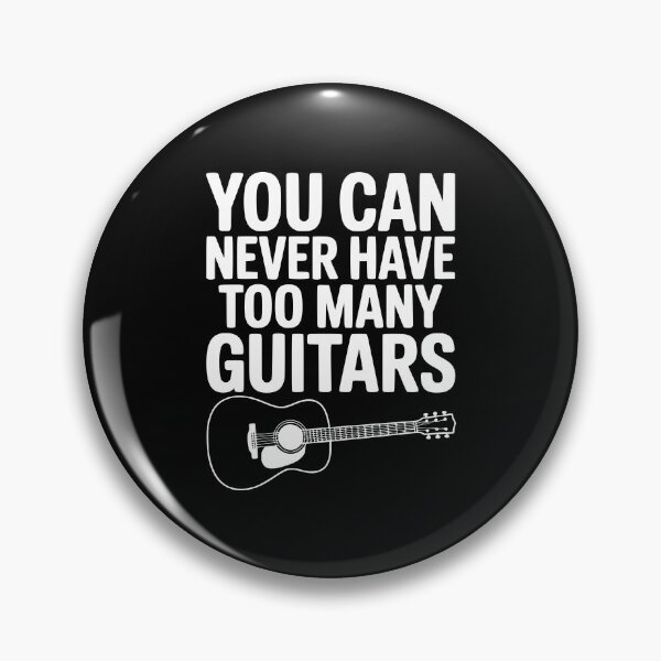 Item preview, You Can Never Have Too Many Guitars designed and sold by Frank Ring.