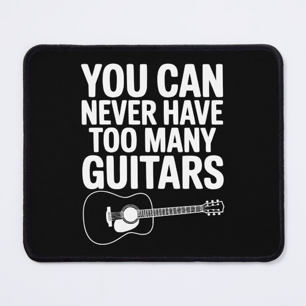 Item preview, You Can Never Have Too Many Guitars designed and sold by Frank Ring.