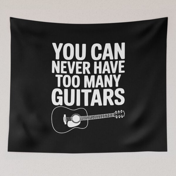 Item preview, You Can Never Have Too Many Guitars designed and sold by Frank Ring.