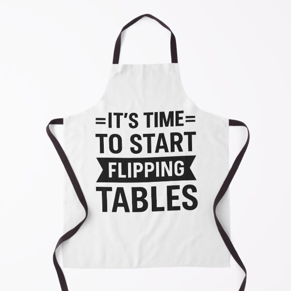 Item preview, It’s Time to Start Flipping Tables designed and sold by hemagamo.