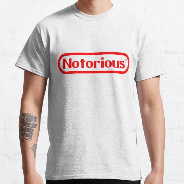 NOTORIOUS Classic T-Shirt
