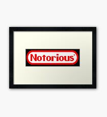NOTORIOUS Framed Print