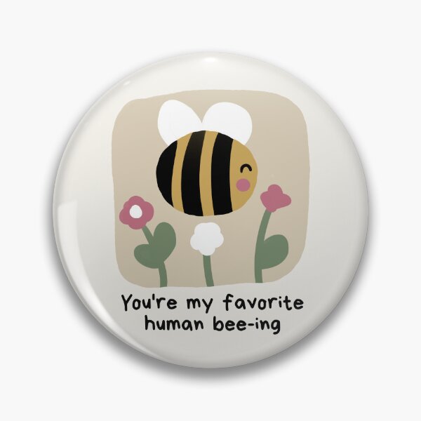 Item preview, Positive affirmation "you're my favorite human bee-ing"  designed and sold by NeurodiverseTea.