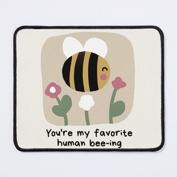 Item preview, Positive affirmation "you're my favorite human bee-ing" designed and sold by NeurodiverseTea.