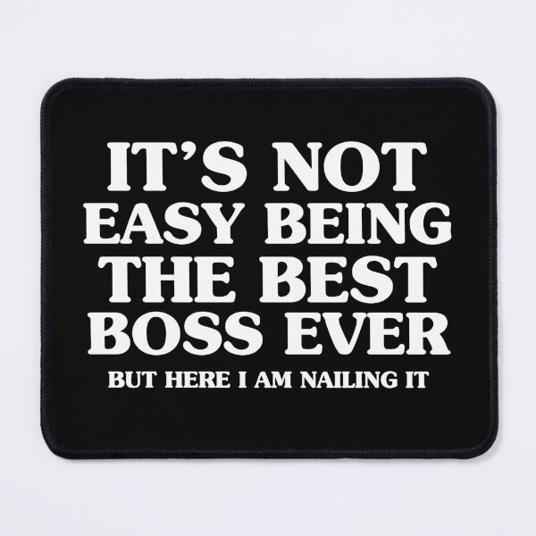 Item preview, It's Not Easy Being The Best Boss Ever But Here I Am Nailing It designed and sold by stephenflashart.