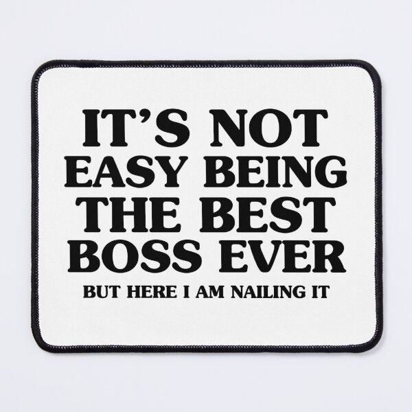 Item preview, Copy of It's Not Easy Being The Best Boss Ever But Here I Am Nailing It designed and sold by stephenflashart.