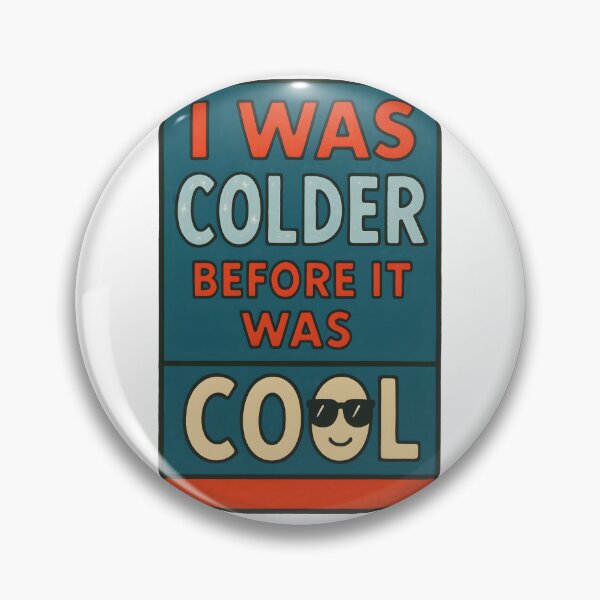 Item preview, I Was Colder Before It Was Cool – Sarcastic Wild Swimmer designed and sold by MiowandMolly.