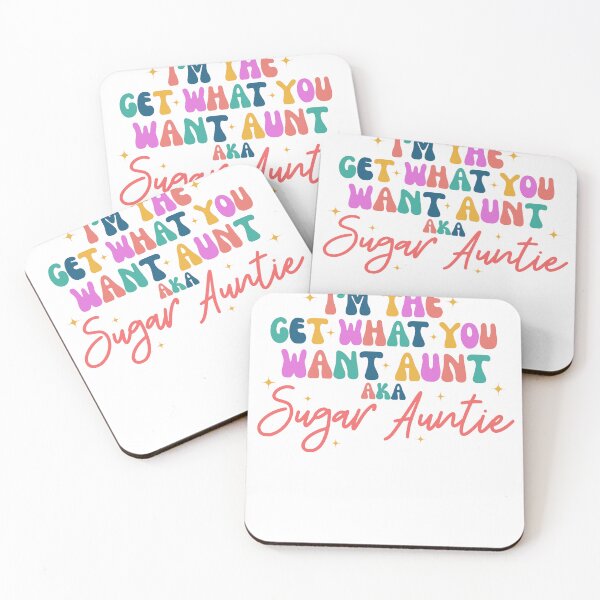Item preview, I'm The Aunt Who Gets Everything You Want, Aka Sugar Auntie designed and sold by stephenflashart.