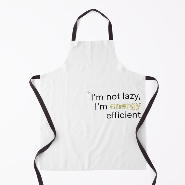 Item preview, Copy of Copy of Copy of I’m not lazy, I’m energy efficient designed and sold by jassimGA.