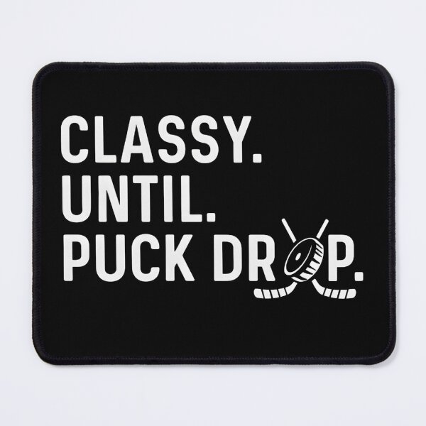 Item preview, Classy Until Puck Drop Hockey designed and sold by stephenflashart.
