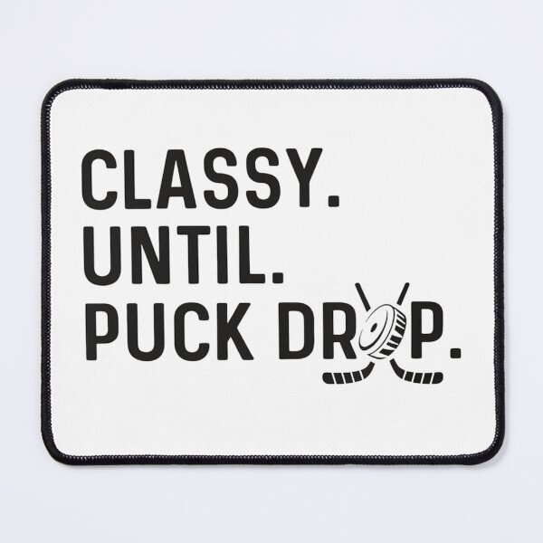 Item preview, Copy of Classy Until Puck Drop Hockey designed and sold by stephenflashart.