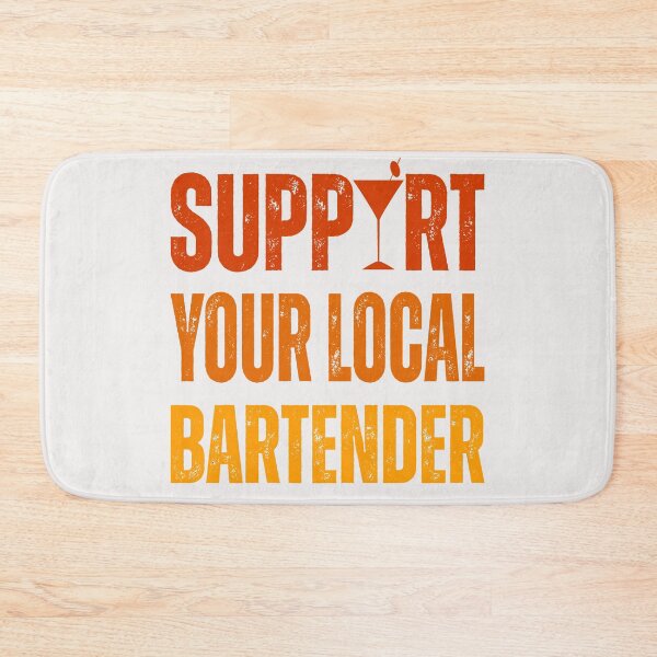Item preview, Funny Party Celebration Support Your Local Bartender designed and sold by erozzz.