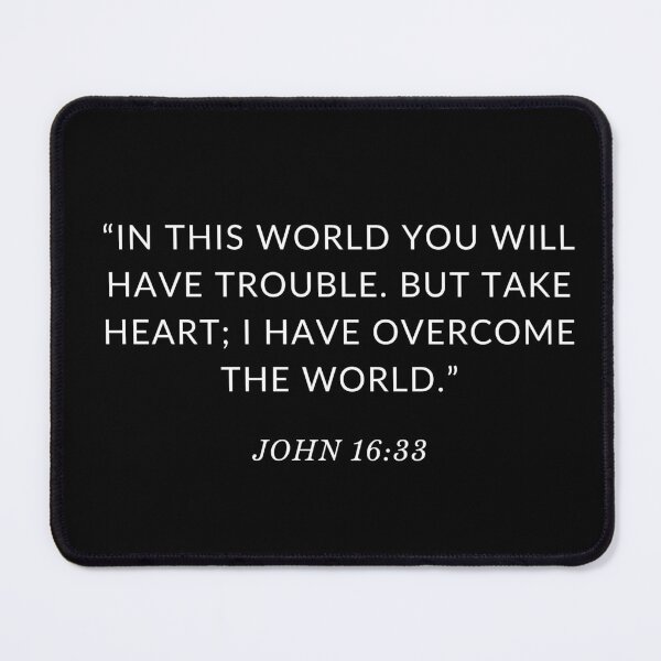 Item preview, “IN THIS WORLD YOU WILL HAVE TROUBLE. BUT TAKE HEART; I HAVE OVERCOME THE WORLD.” JOHN 16:33 designed and sold by successmom.
