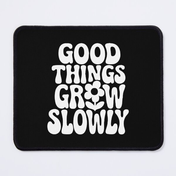 Item preview, Good Things Grow Slowly ,Growth Mindset Quote designed and sold by CloudyPress.
