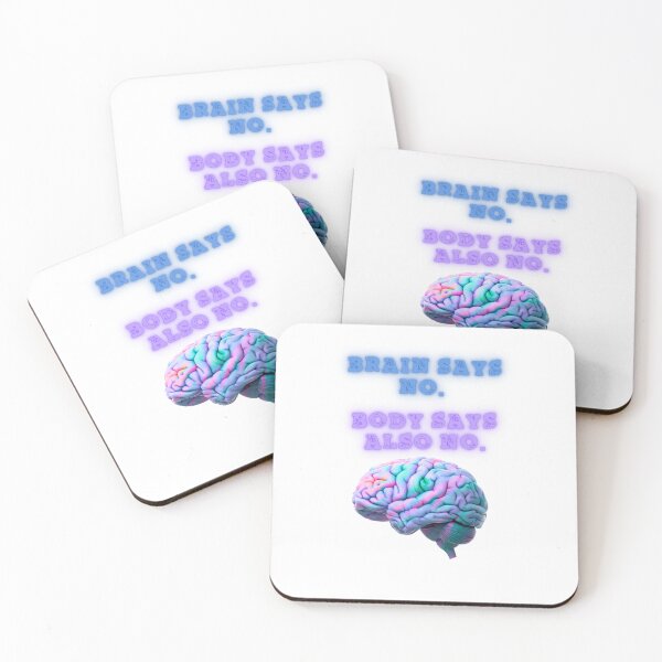 Item preview, Brain Says No, Body Agrees designed and sold by SloganSauce.