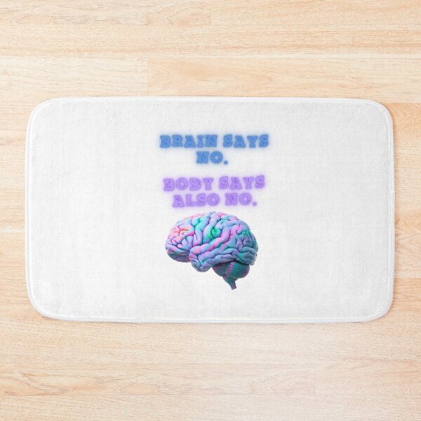 Item preview, Brain Says No, Body Agrees designed and sold by SloganSauce.