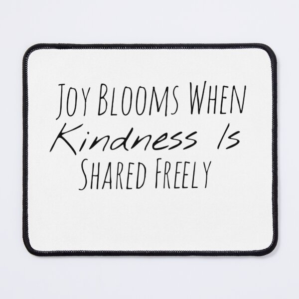 Item preview, Joy Blooms When Kindness Is Shared Freely – Positivity Affirmation designed and sold by Camila Ardila.