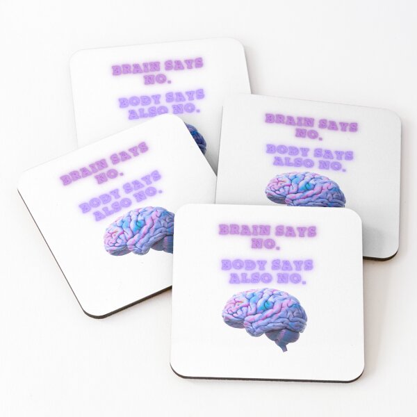 Item preview, Brain Says No, Body Agrees aswell designed and sold by SloganSauce.