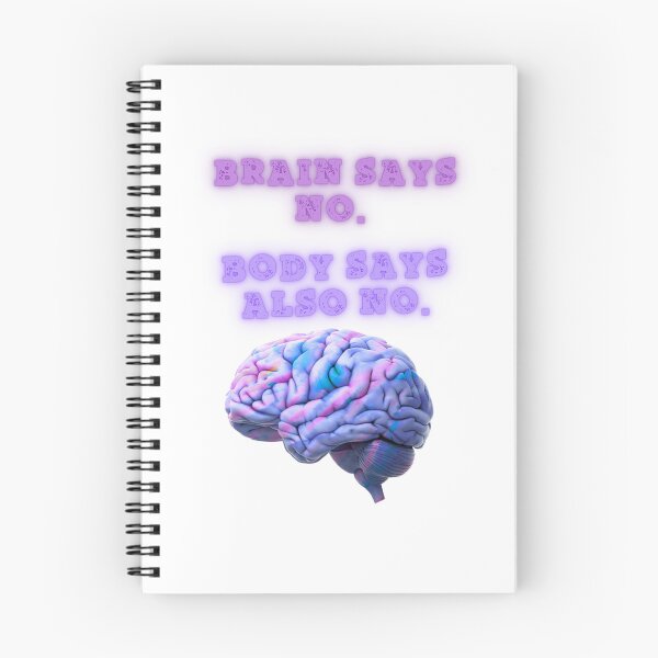 Item preview, Brain Says No, Body Agrees aswell designed and sold by SloganSauce.
