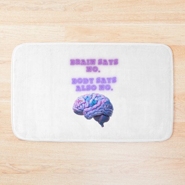 Item preview, Brain Says No, Body Agrees aswell designed and sold by SloganSauce.