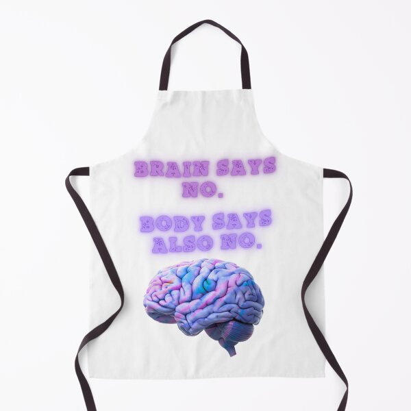 Item preview, Brain Says No, Body Agrees aswell designed and sold by SloganSauce.