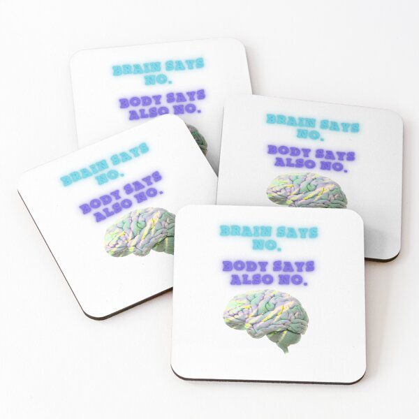 Item preview, Brain Says No, Body says Also no designed and sold by SloganSauce.