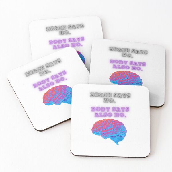 Item preview, Brain Says No, Body Agrees zepic quote designed and sold by SloganSauce.