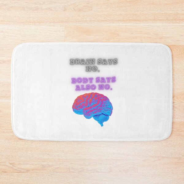 Item preview, Brain Says No, Body Agrees zepic quote designed and sold by SloganSauce.