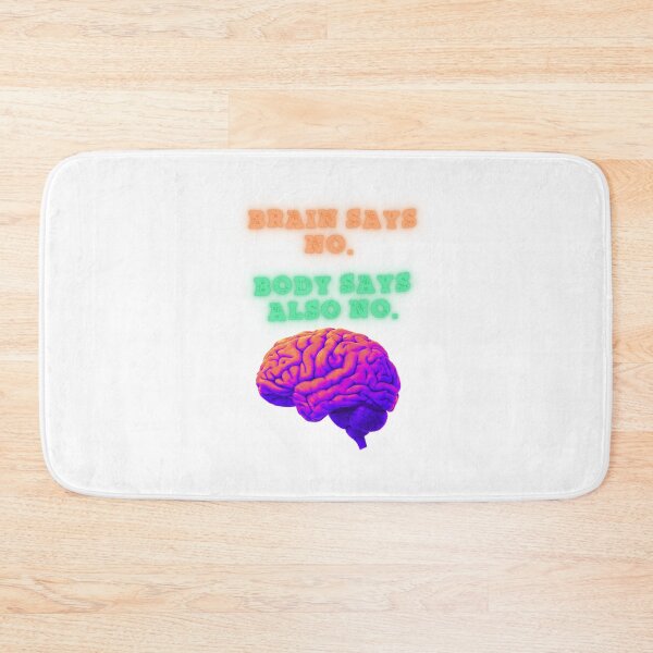 Item preview, Brain Says No, Body Agrees fun quote designed and sold by SloganSauce.