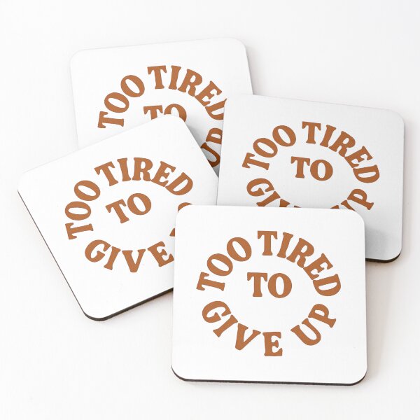 Item preview, TOO TIRED TO CIVE UP designed and sold by Motivive.