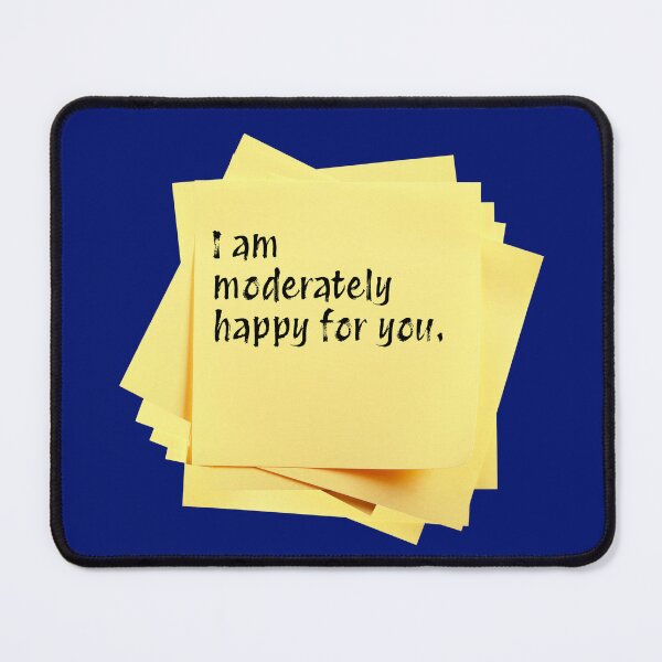 Item preview, STICKY NOTES: I am moderately happy for you. - funny messages designed and sold by DesignsFromTW-S.