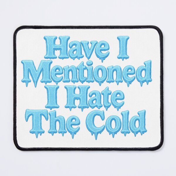 Item preview, Hate the Cold designed and sold by TessAdventures.