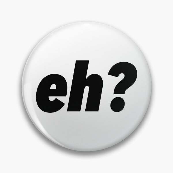 Item preview, Eh? Funny Canadian Saying - Canada Humor designed and sold by ourkid.