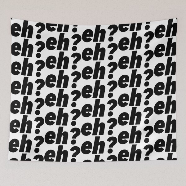 Item preview, Eh? Funny Canadian Saying - Canada Humor designed and sold by ourkid.