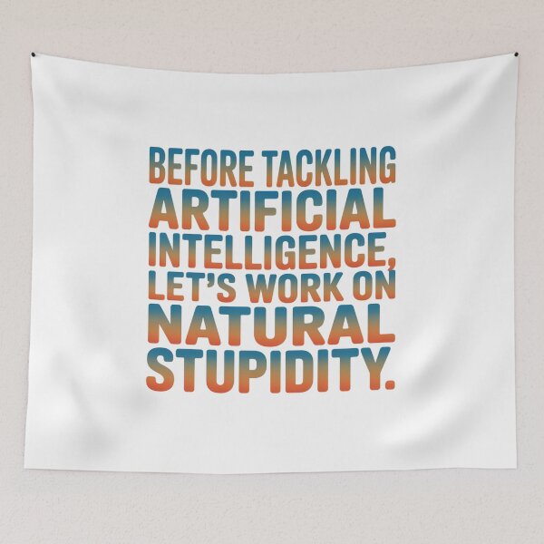 Item preview, Natural Stupidity Artificial Intelligence Sarcasm Witty Quote designed and sold by chattsuede.